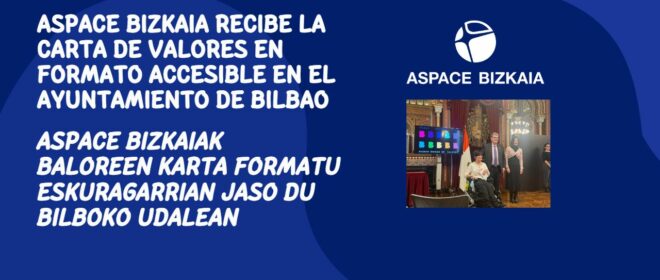 Aspace Bizkaia recibe la carta de valores en formato accesible en el Ayuntamiento de Bilbao