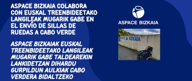 Aspace Bizkaia colabora con Euskal Treenbideetako Langileak Mugarik Gabe en el envío de sillas de ruedas a Cabo Verde