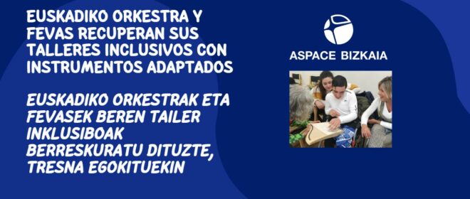 Euskadiko Orkestrak eta FEVASek beren tailer inklusiboak berreskuratu dituzte, tresna egokituekin